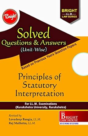 Principles Of Statutory Interpretation (Solved Questions & Answers) [For LL.M. Students]